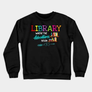 Library Where the Adventure begin Crewneck Sweatshirt